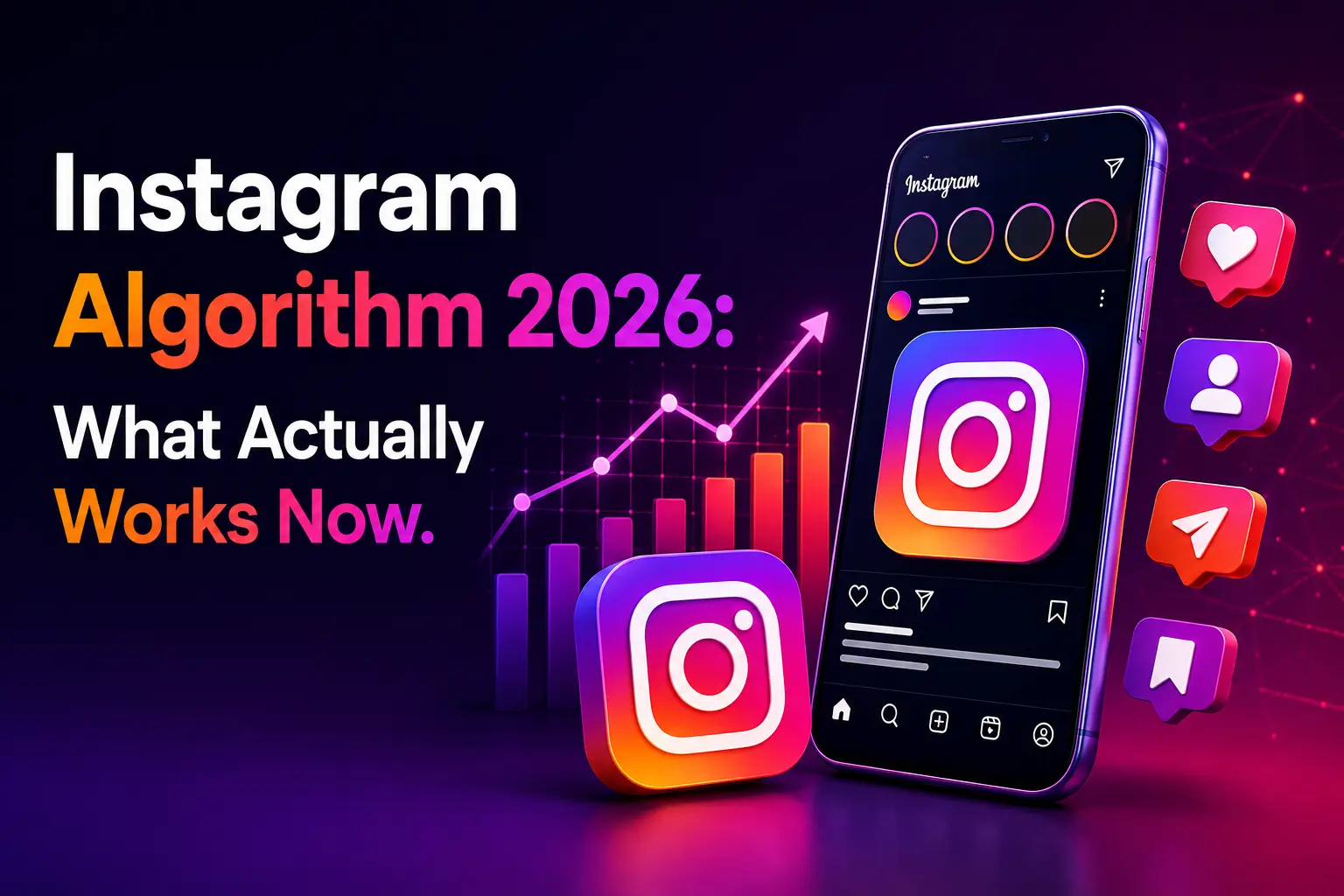 Instagram Algorithm 2026: What Actually Works Now