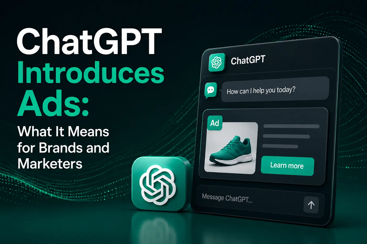 ChatGPT Introduces Ads: What It Means for Brands and Marketers